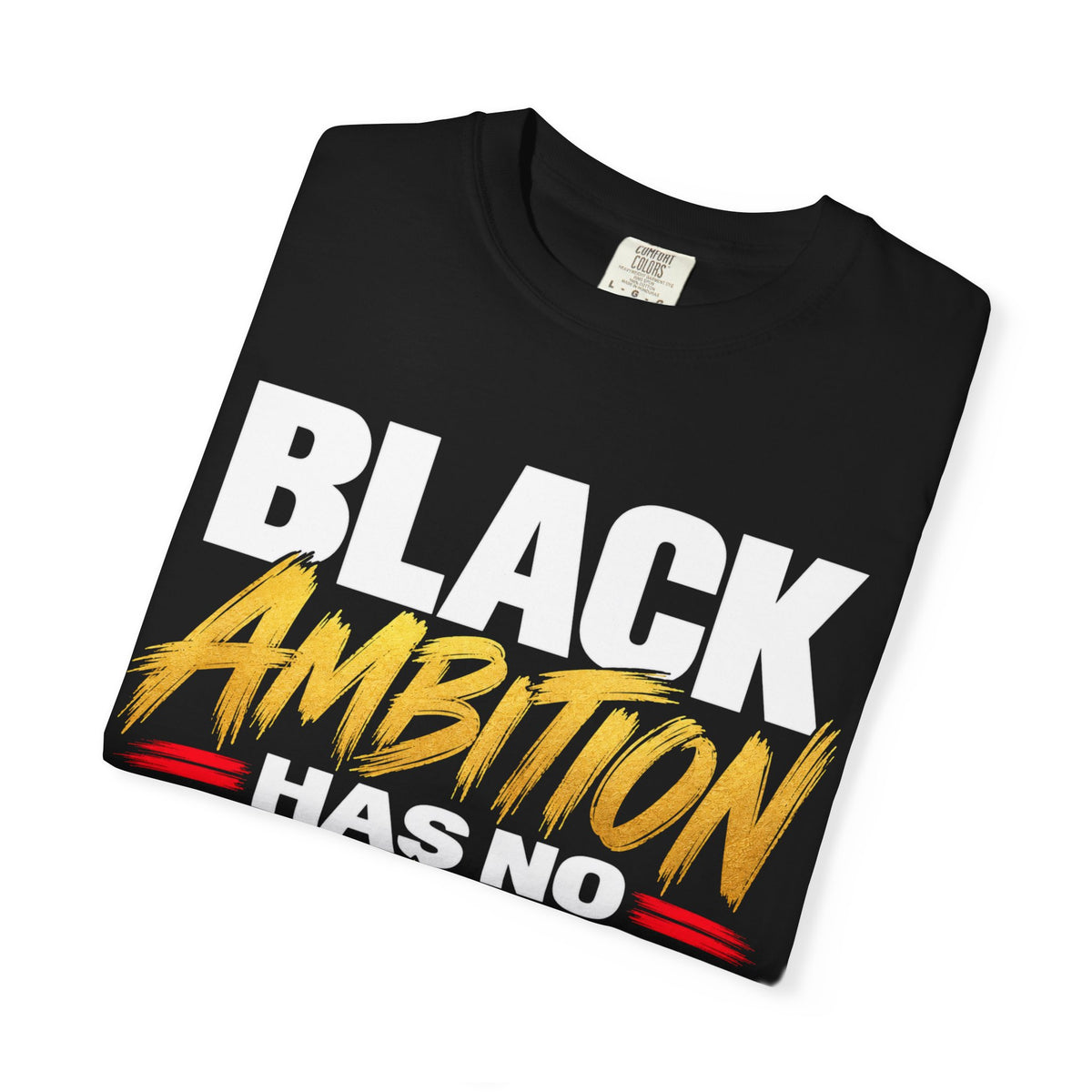 Black Ambition Has No Ceiling T-Shirt
