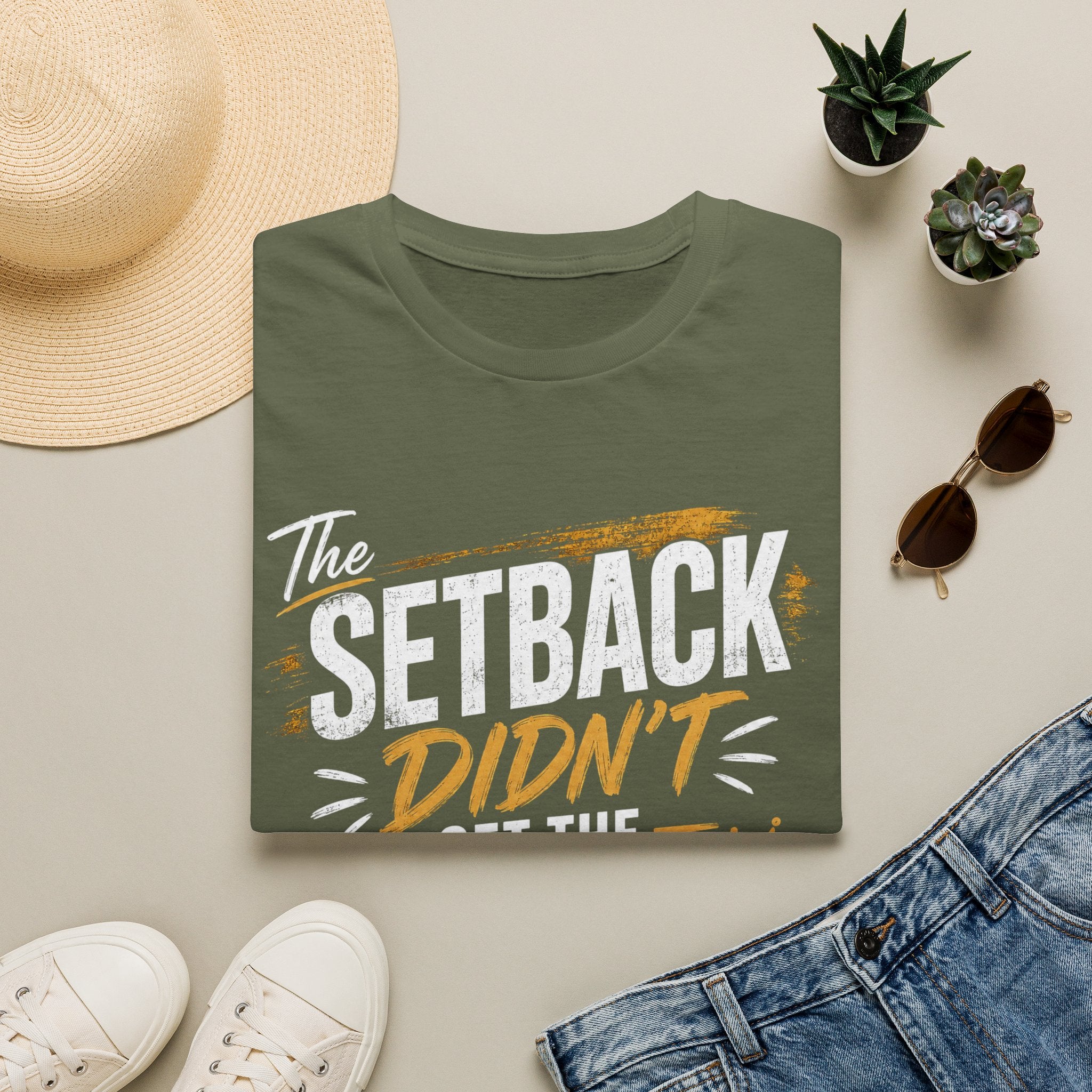The Setback Didn't Get the Final Say Tee