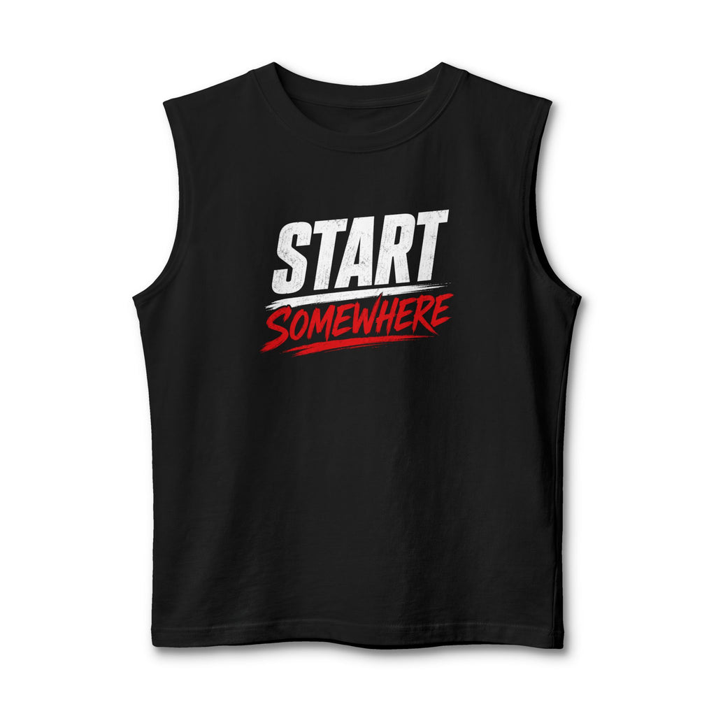 Start Somewhere Muscle Tank — Motivational Workout Tank Top