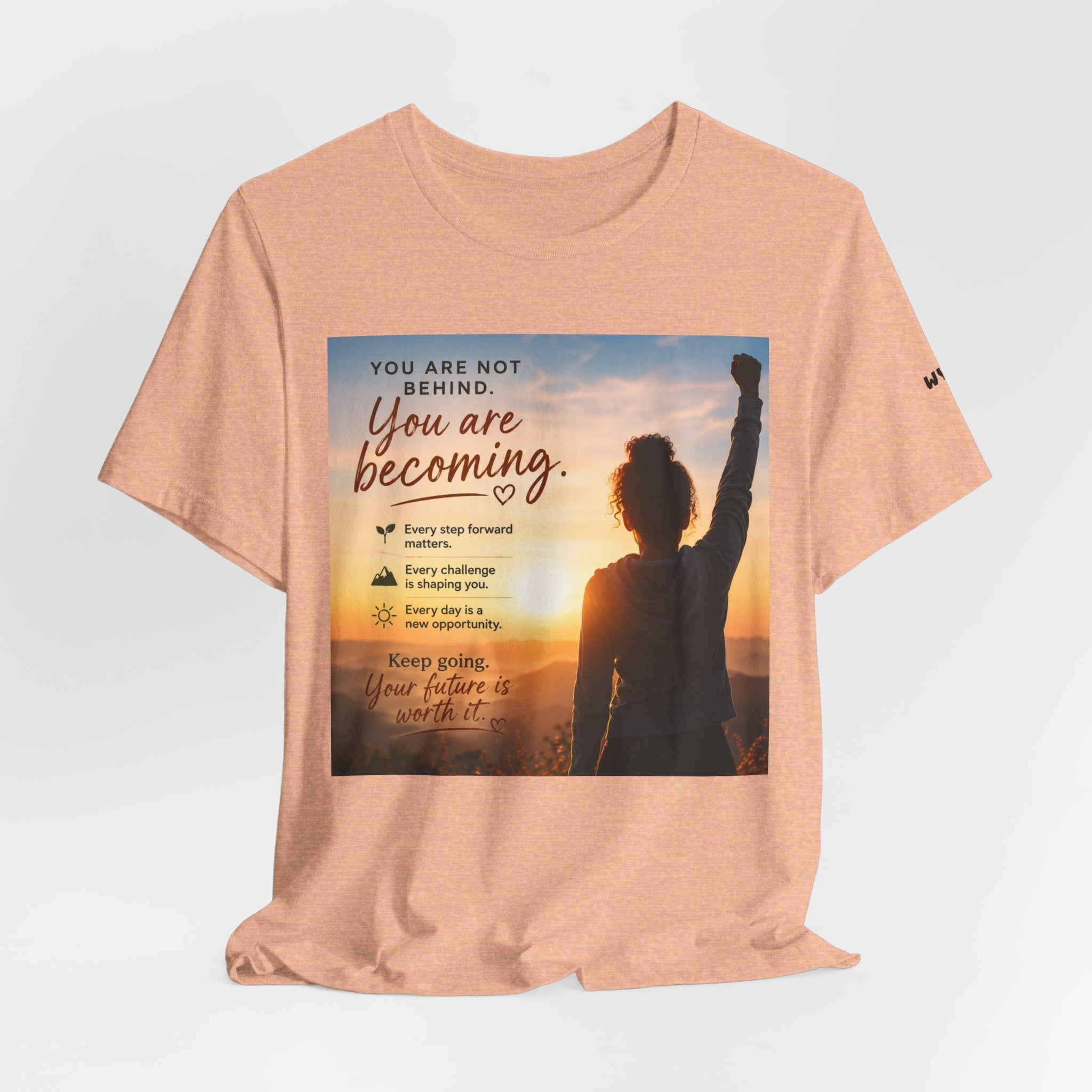 Wear Your Moment Unisex Inspirational T-Shirt – You Are Becoming, 100% Ring-Spun Cotton, Sizes S–4XL