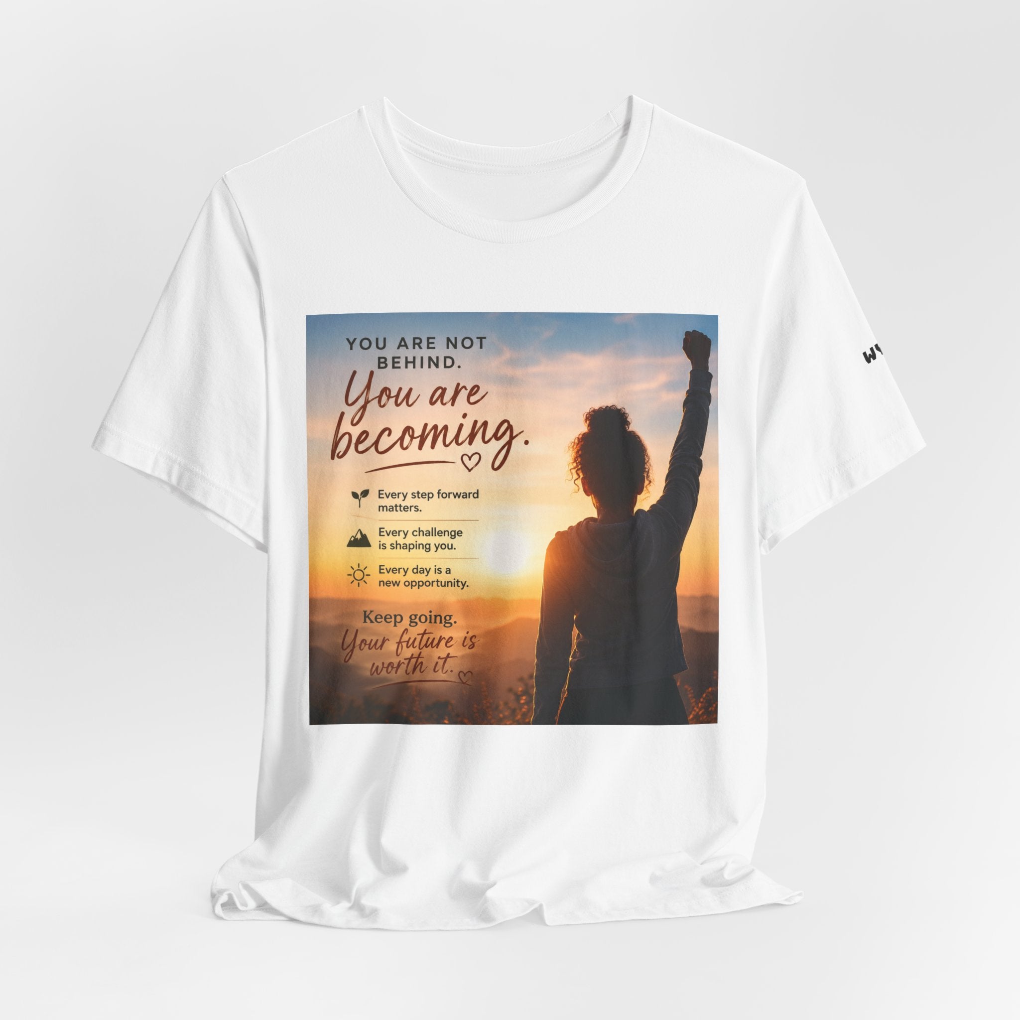 Wear Your Moment Unisex Inspirational T-Shirt – You Are Becoming, 100% Ring-Spun Cotton, Sizes S–4XL