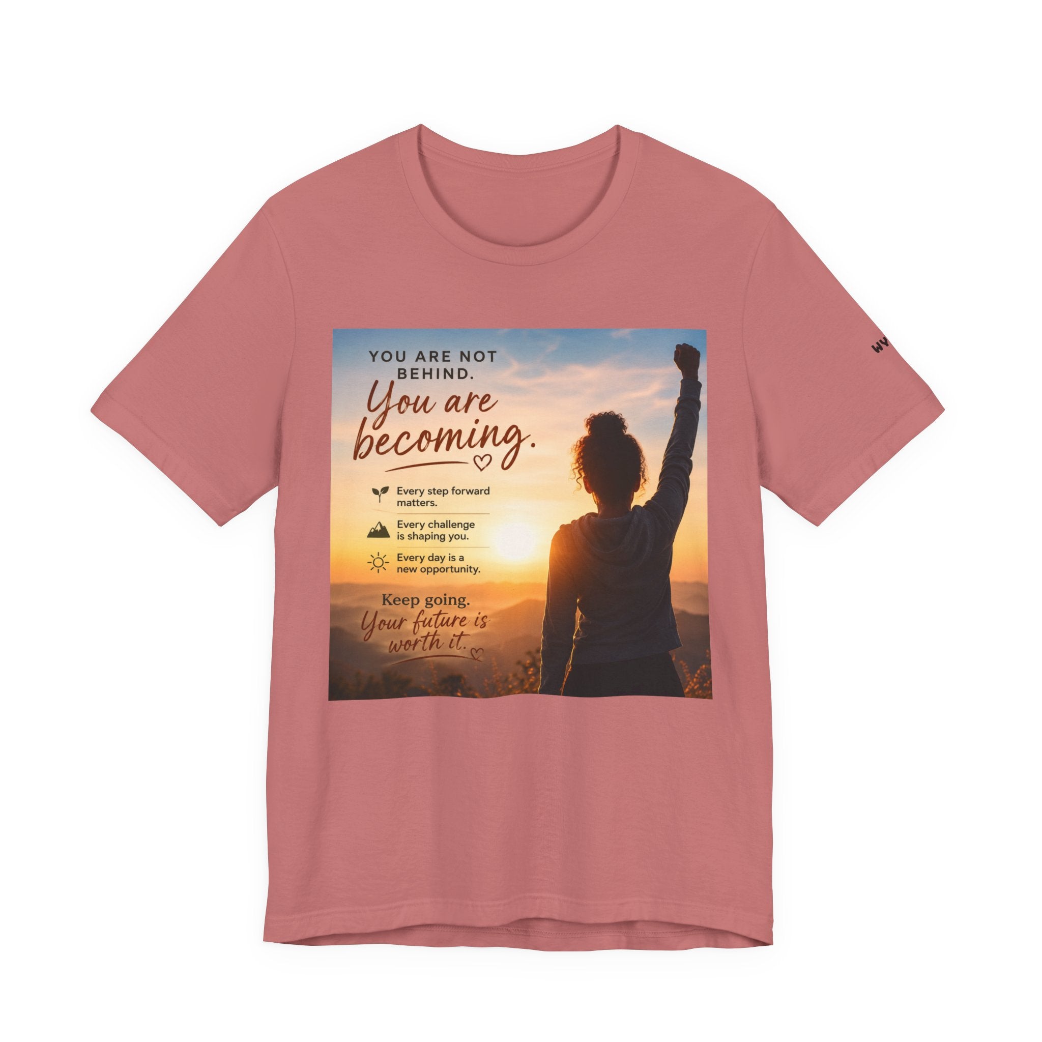 Wear Your Moment Unisex Inspirational T-Shirt – You Are Becoming, 100% Ring-Spun Cotton, Sizes S–4XL