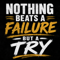 Wear Your Moment Unisex Motivational T-Shirt – Nothing Beats a Failure But a Try, Garment-Dyed, Sizes XS–4XL